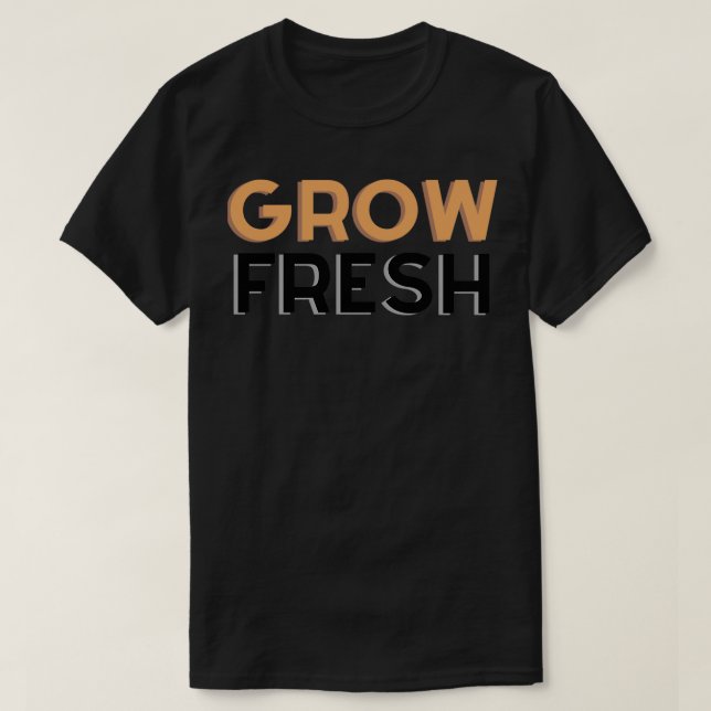 Grow Fresh Beard quotes Ts and Merchandise T-Shirt (Design Front)