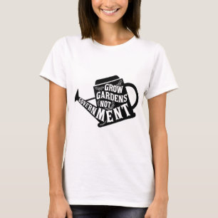 Grow Garden Not Government Homesteading Less Gover T-Shirt