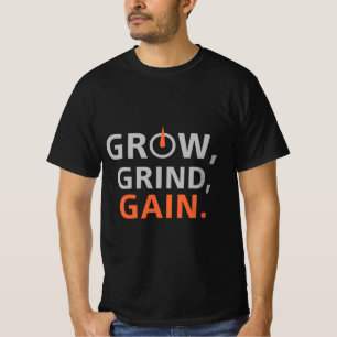 "Grow Grind Gain" Men T-shirt