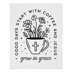 Grow in grace coffee Jesus quotes Poster