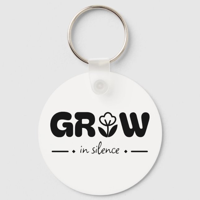 Grow in Silence Key Ring (Front)