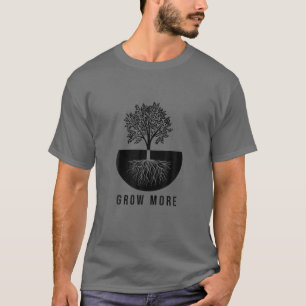 Grow More Plants Gardening T-Shirt
