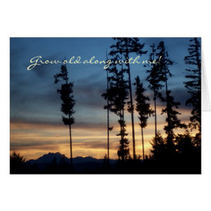 Grow old along with me!