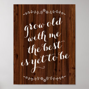 Grow old with me the best is yet to be love quote poster