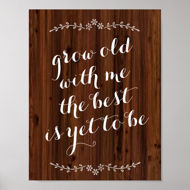 Grow old with me the best is yet to be love quote poster (Front)