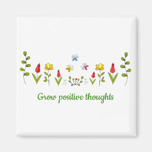 Grow positive thoughts flowers magnet