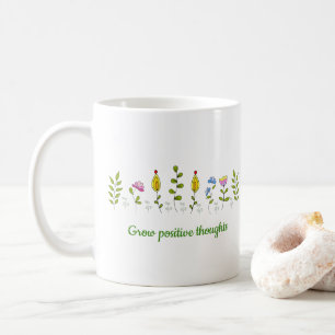 Grow positive thoughts flowers Minimalist Cute Coffee Mug