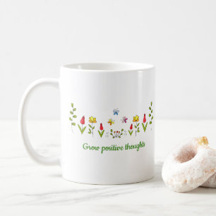 Grow positive thoughts flowers Minimalist  Cute    Coffee Mug