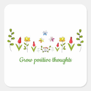 Grow positive thoughts flowers square sticker