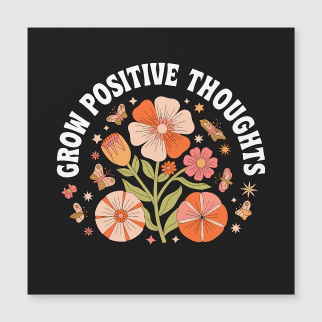 Grow Positive Thoughts – Inspirational Floral (Front)