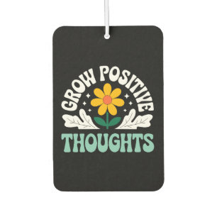 Grow Positive Thoughts – Inspirational Floral (10) Car Air Freshener