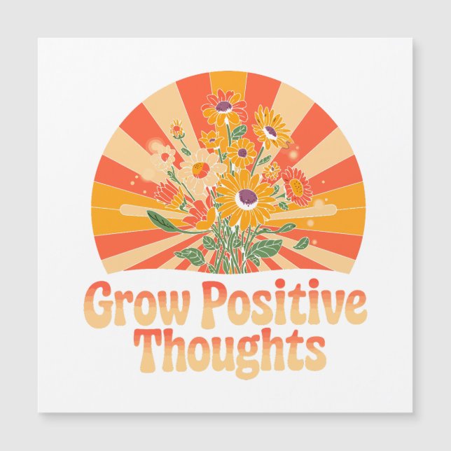 Grow Positive Thoughts – Inspirational Floral (4) (Front)