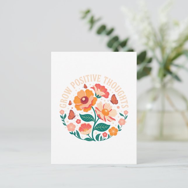 Grow Positive Thoughts – Inspirational Floral (5) Postcard (Standing Front)