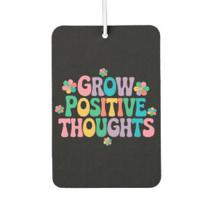 Grow Positive Thoughts – Inspirational Floral (7) Car Air Freshener
