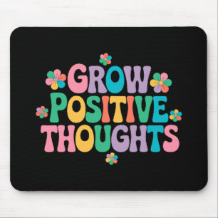 Grow Positive Thoughts – Inspirational Floral (7) Mouse Mat