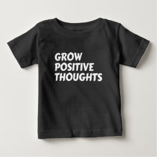 grow positive thoughts inspirational typography baby T-Shirt
