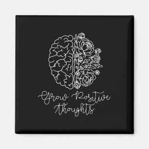 Grow Positive Thoughts Mental Health Matters Gift Magnet