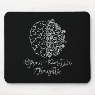 Grow Positive Thoughts Mental Health Problems Gift Mouse Mat