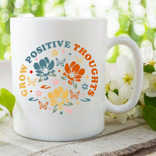 Grow Positive Thoughts   teacher appreciation gift Coffee Mug