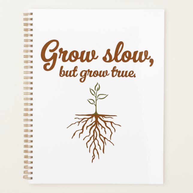 Grow Slow, But Grow True - Deep Roots Planner (Front)