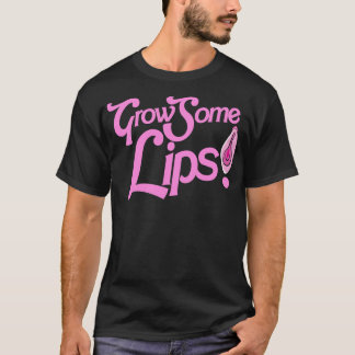 Grow Some Lips Funny Adult Humour 1 T-Shirt