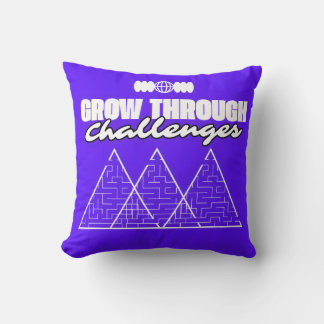 Grow Through Challenges – Inspirational pillow 