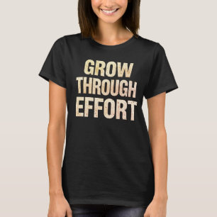 Grow Through Effort Motivational Women’s T-Shirt
