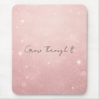 Grow Through It Strength, Healing  Mouse Mat