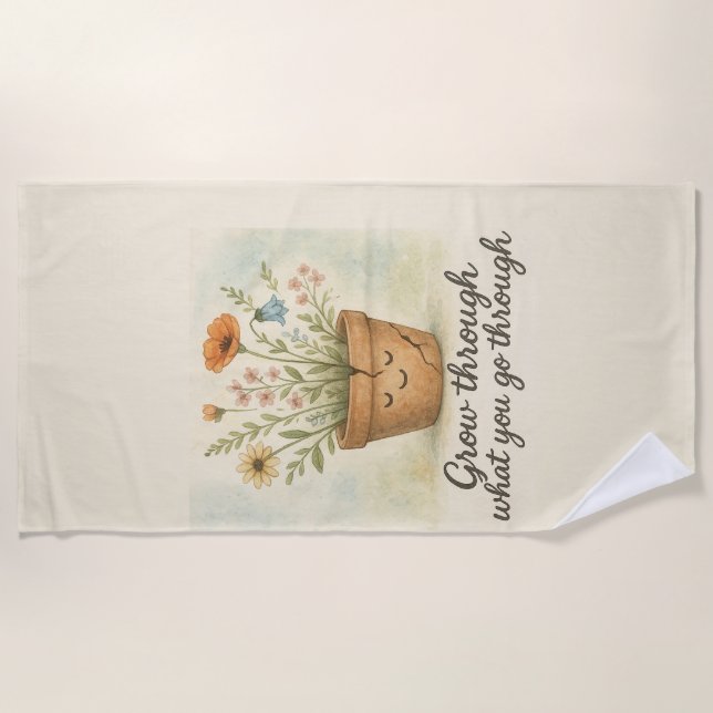 Grow Through What You Go Through Beach Towel (Front)