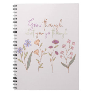 Grow through what you go through Florals One Notebook