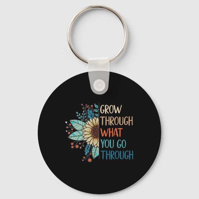 Grow Through What You Go Through Inspirational Men Key Ring (Front)