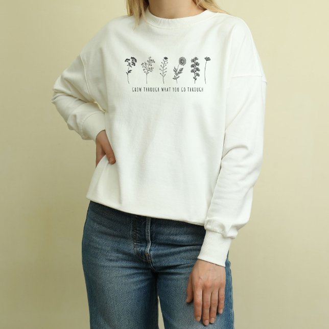 Grow Through What You Go Through Inspirational Sweatshirt (Creator Uploaded)
