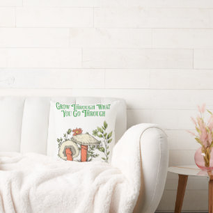 Grow Through What You Go Through – Inspirational T Cushion