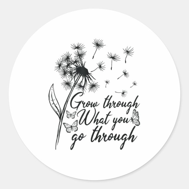 Grow Through What You Go Through Insrational Motiv Classic Round Sticker (Front)