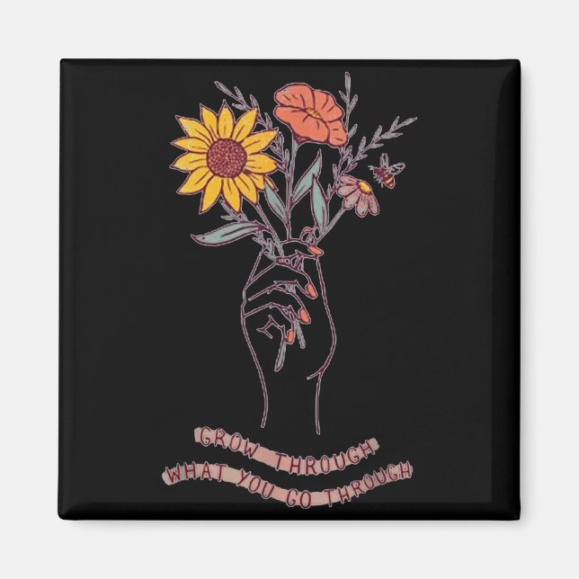 Grow Through What You Go Through Magnet (Front)