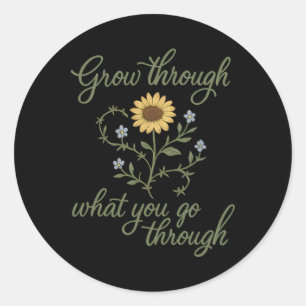Grow Through What You Go Through Mental Health Gra Classic Round Sticker