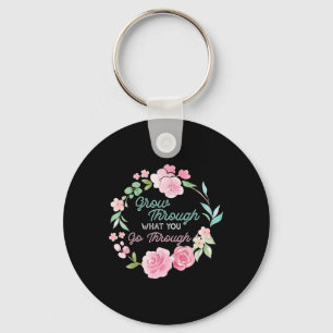 Grow Through What You Go Through Mental Health Pro Key Ring