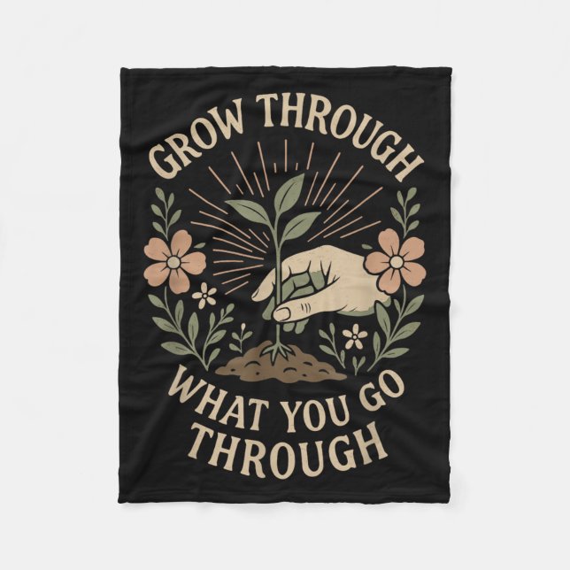 Grow Through What You Go Through Mental Health Sel Fleece Blanket (Front)