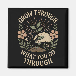 Grow Through What You Go Through Mental Health Sel Magnet