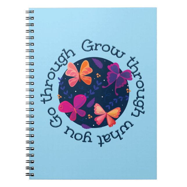 Grow Through What You Go Through Notebook (Front)