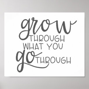 Grow Through What You Go Through, Quote Poster