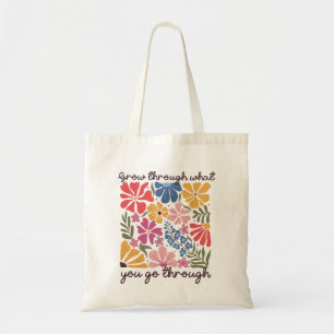 Grow Through What You Go Through Quote  Tote Bag
