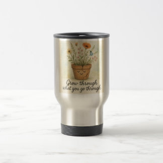 Grow Through What You Go Through Travel Mug