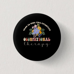 Grow To Your Full Potential Occupational Therapy F 3 Cm Round Badge