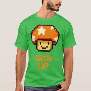 Grow Up T-Shirt