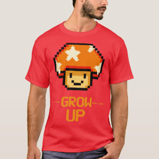 Grow Up T-Shirt