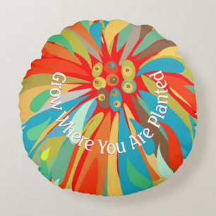 Grow Where You Are Planted Chrysanthemum Round Cushion