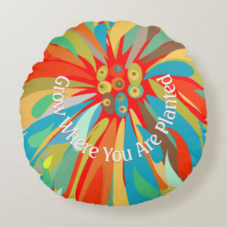 Grow Where You Are Planted Chrysanthemum Round Cushion