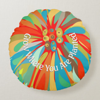 Grow Where You Are Planted Chrysanthemum Round Cushion