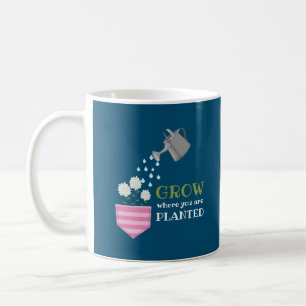Grow where you are planted pocket inspirational coffee mug